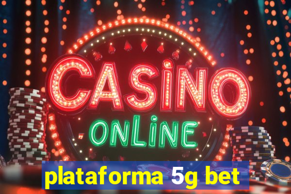 plataforma 5g bet