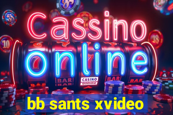 bb sants xvideo