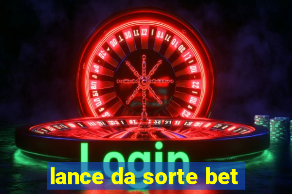 lance da sorte bet