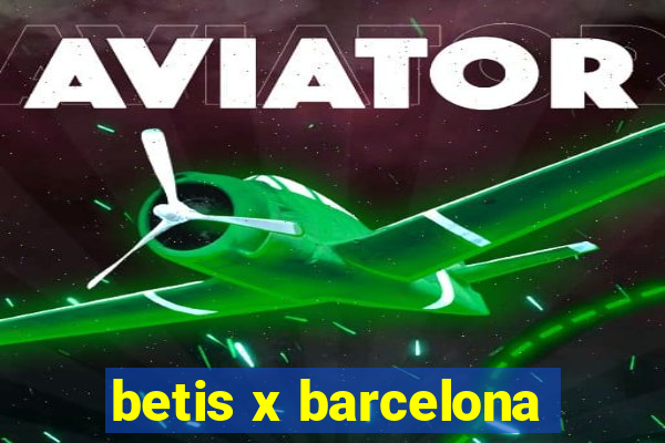 betis x barcelona