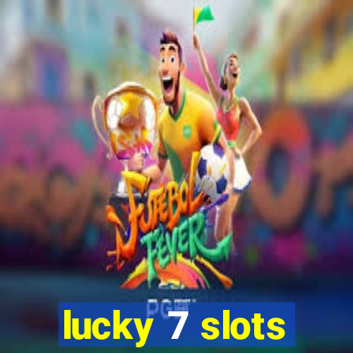 lucky 7 slots