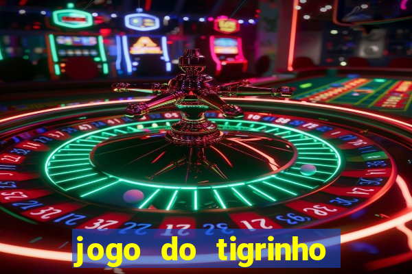jogo do tigrinho da casa chinesa