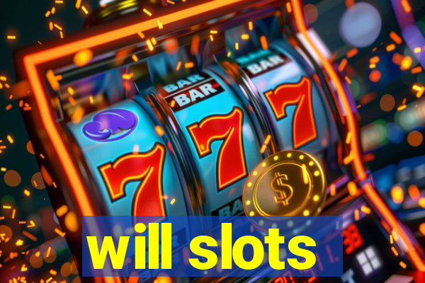 will slots