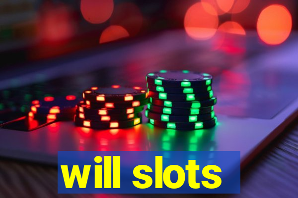 will slots