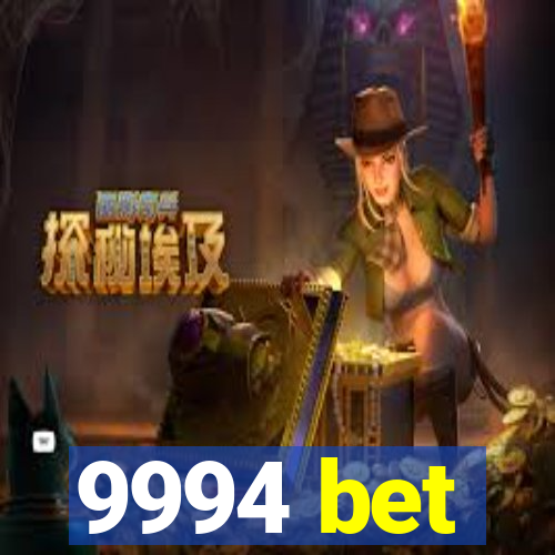 9994 bet