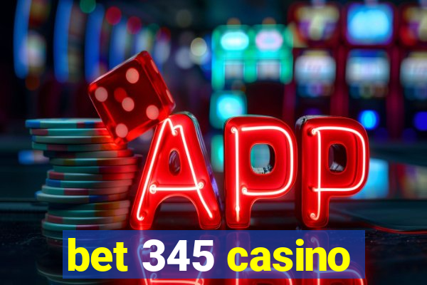 bet 345 casino