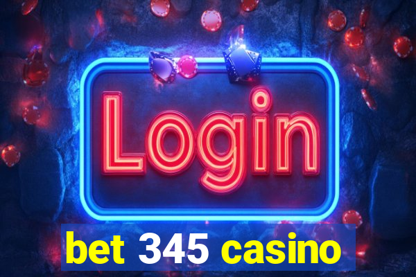 bet 345 casino