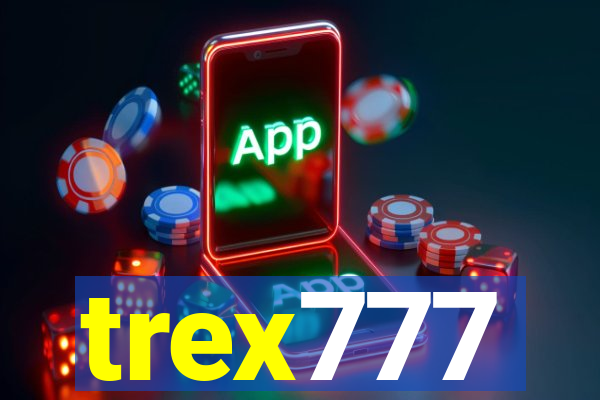 trex777