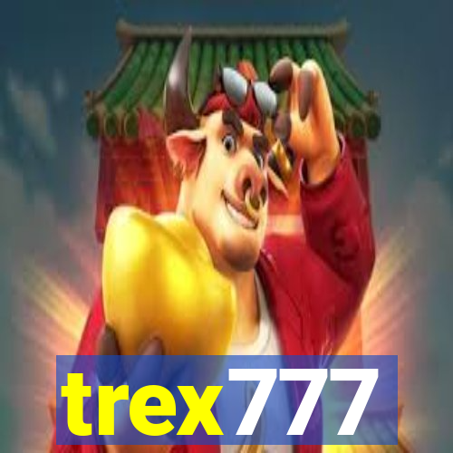 trex777