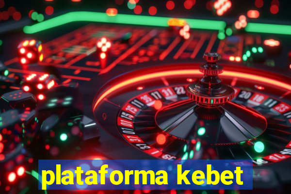 plataforma kebet