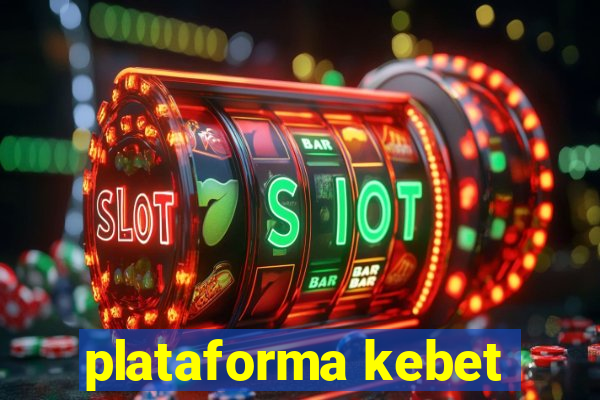 plataforma kebet