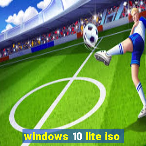 windows 10 lite iso