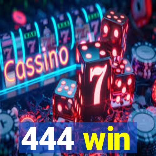 444 win