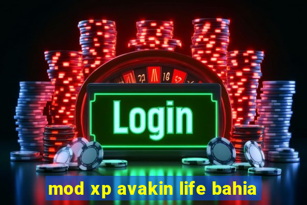 mod xp avakin life bahia