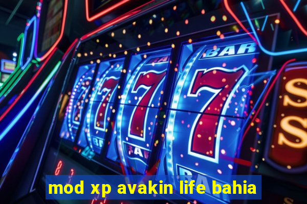 mod xp avakin life bahia