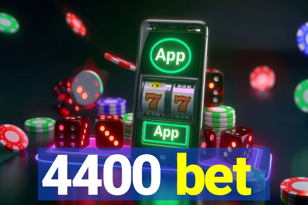 4400 bet