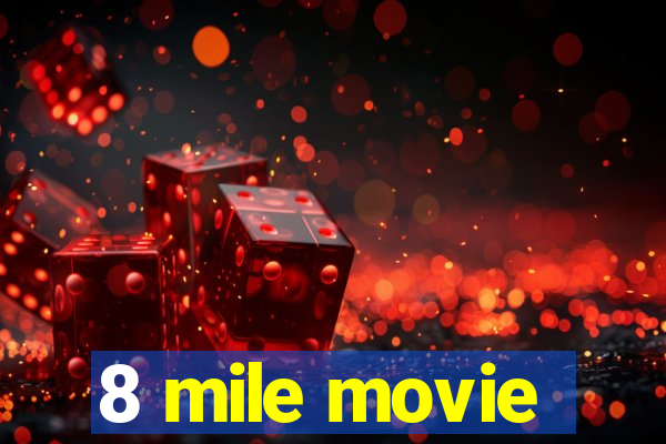 8 mile movie