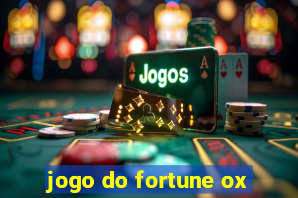 jogo do fortune ox