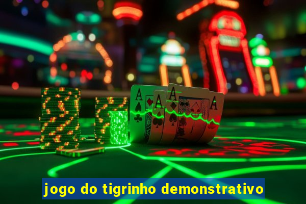 jogo do tigrinho demonstrativo