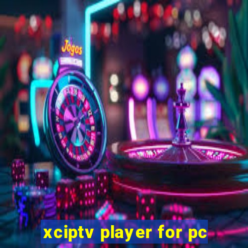 xciptv player for pc