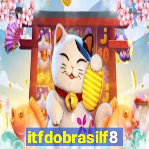 itfdobrasilf8