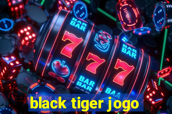 black tiger jogo