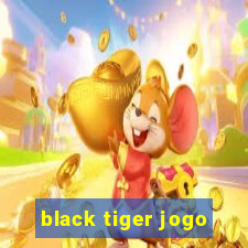 black tiger jogo