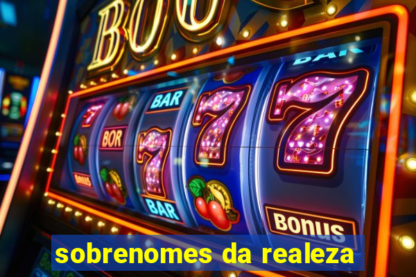 sobrenomes da realeza