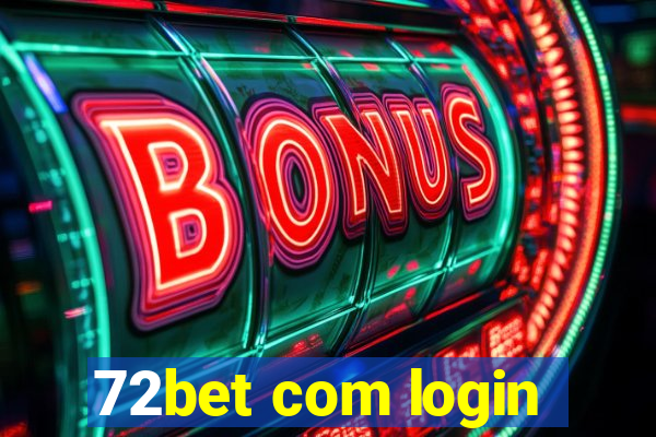 72bet com login