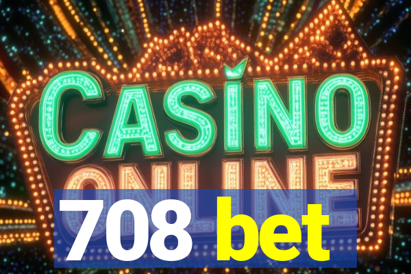 708 bet