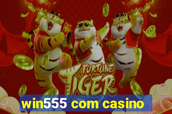 win555 com casino