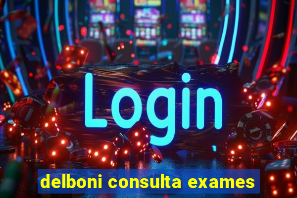 delboni consulta exames