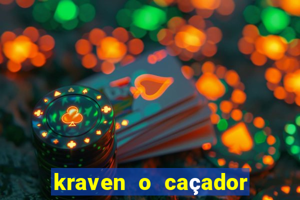 kraven o caçador filme completo dublado online