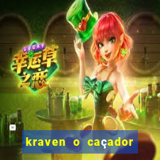 kraven o caçador filme completo dublado online