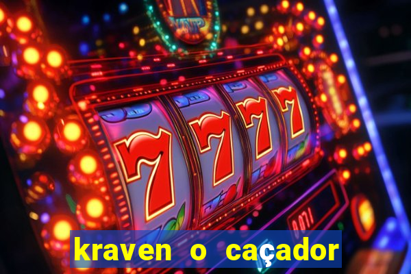 kraven o caçador filme completo dublado online