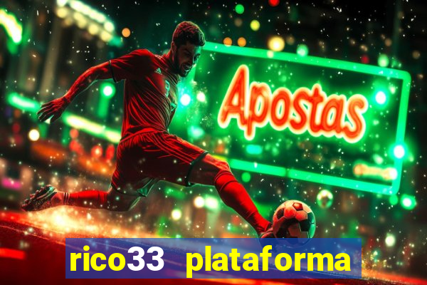 rico33 plataforma de jogos