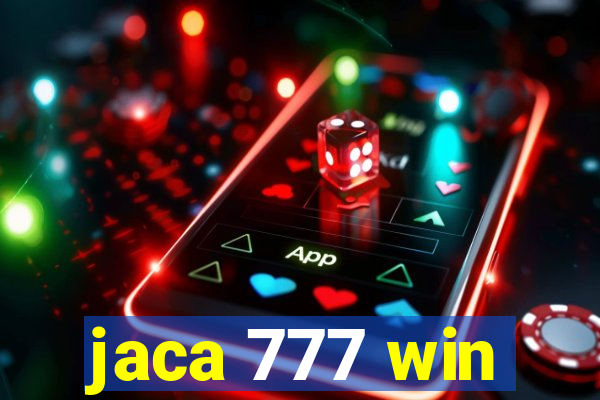 jaca 777 win