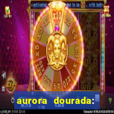 aurora dourada: retorno pdf