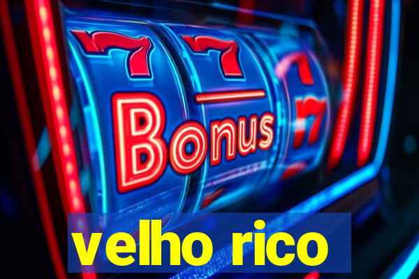 velho rico