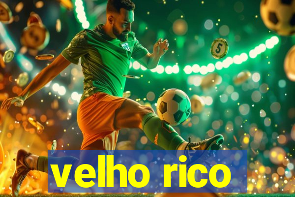 velho rico