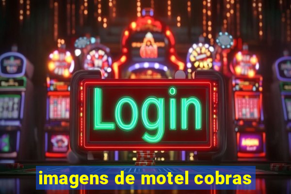 imagens de motel cobras