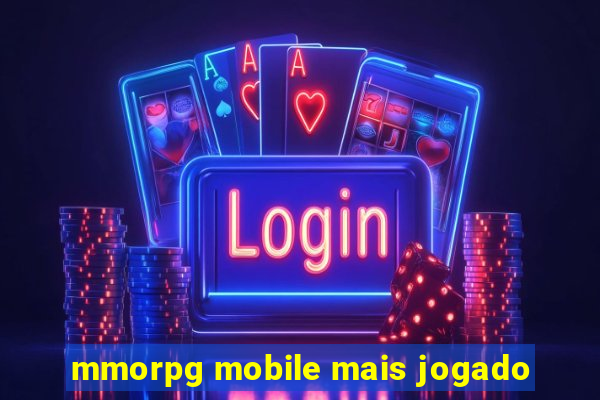 mmorpg mobile mais jogado