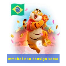 mmabet nao consigo sacar