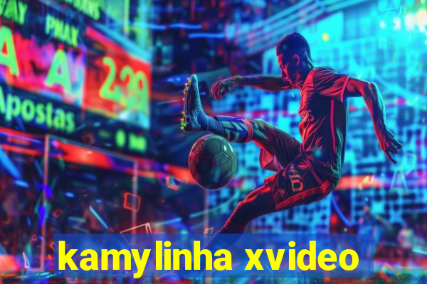 kamylinha xvideo