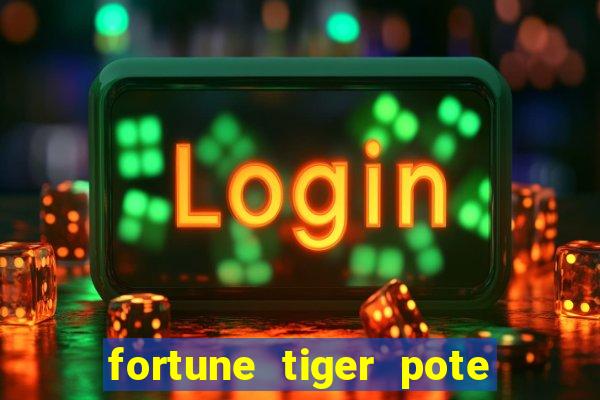 fortune tiger pote de ouro completo