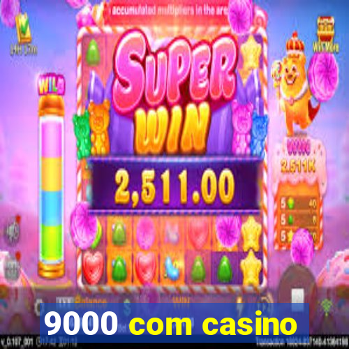 9000 com casino