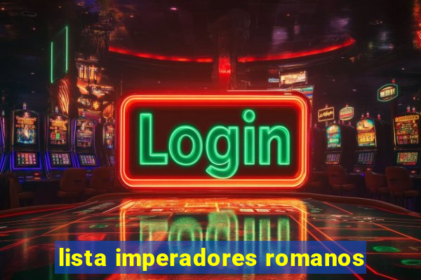 lista imperadores romanos