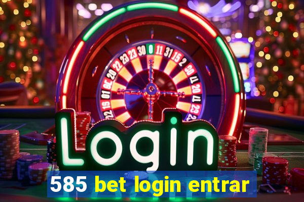 585 bet login entrar