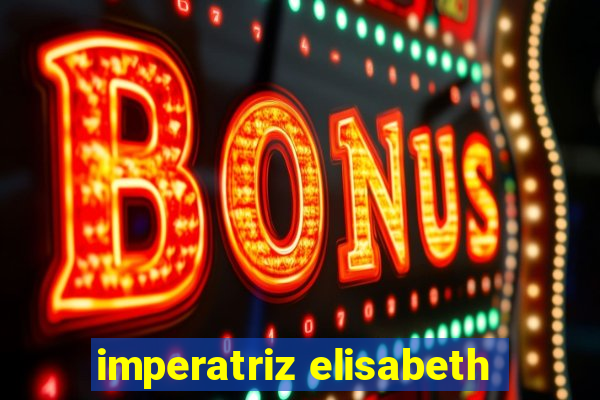 imperatriz elisabeth