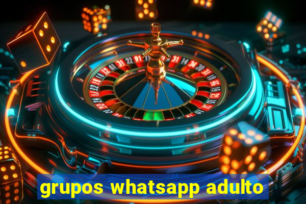 grupos whatsapp adulto